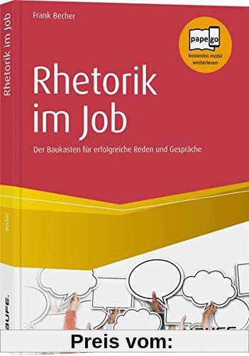 Rhetorik im Job: Der Baukasten für erfolgreiche Reden und Gespräche (Haufe Fachbuch)